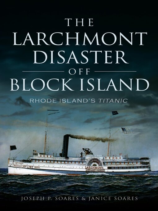 Title details for The Larchmont Disaster Off Block Island by Joseph P Soares - Available